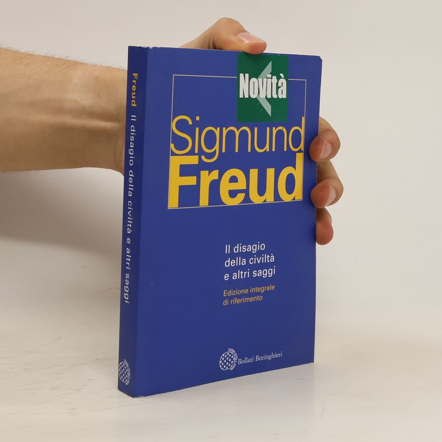 Sigmund Freud Il disagio della civilità e altri saggi