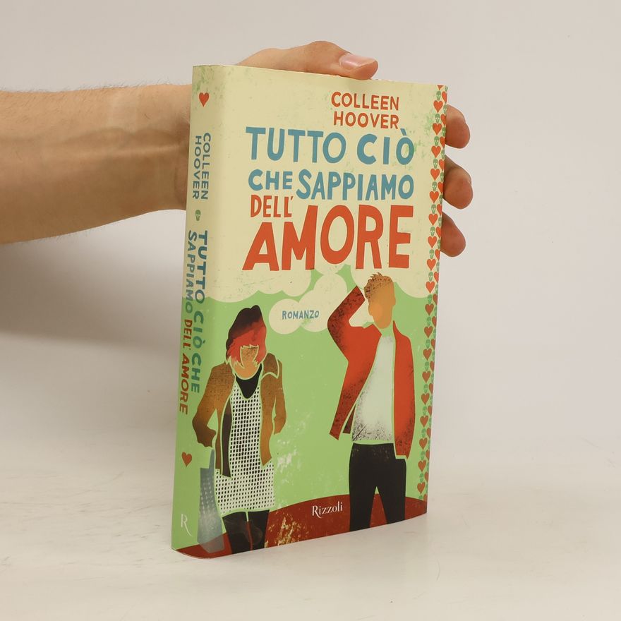 Colleen Hoover Tutto ciò che sappiamo dell'amore