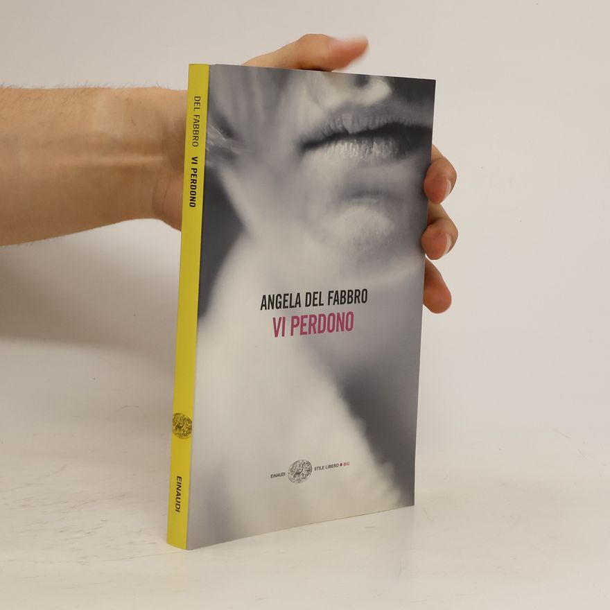 Angela Del Fabbro Vi perdono