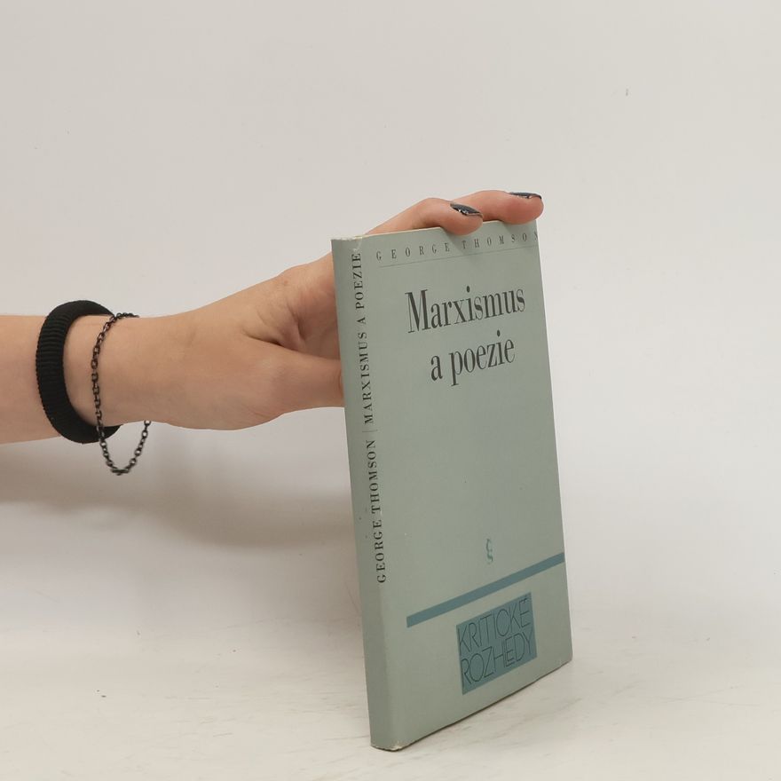 George Derwent Thomson Marxismus a poezie
