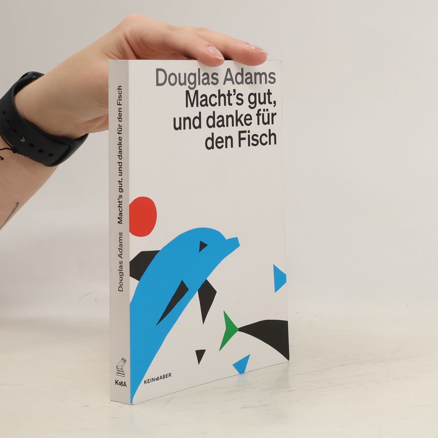 Douglas Adams Macht`s gut und danke für den Fisch