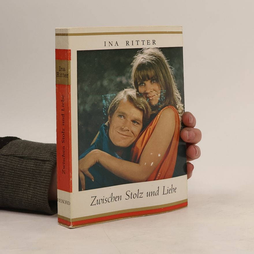 Ina Ritter Zwischen Stolz und Liebe