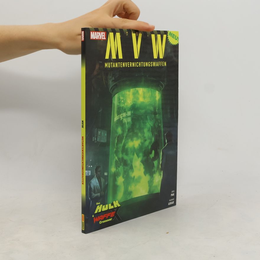 Greg Pak MVW - Mutantenvernichtungswaffen