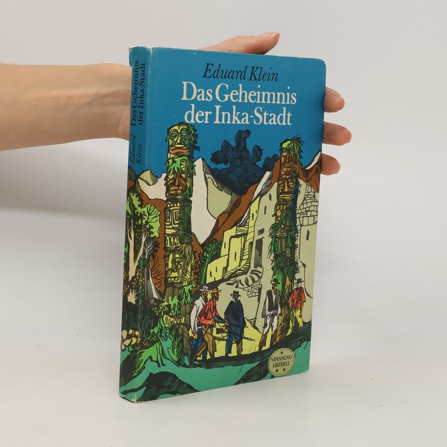 Eduard Klein Das Geheimnis der Inka-Stadt