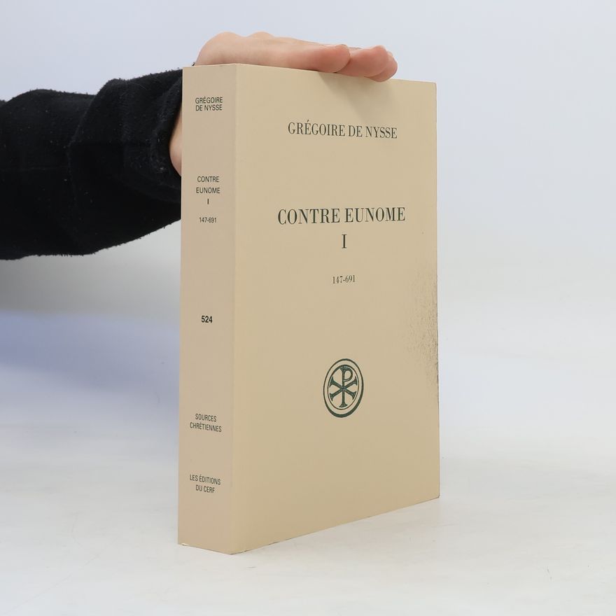 Grégoire de Nysse Contre Eunome I 147-691