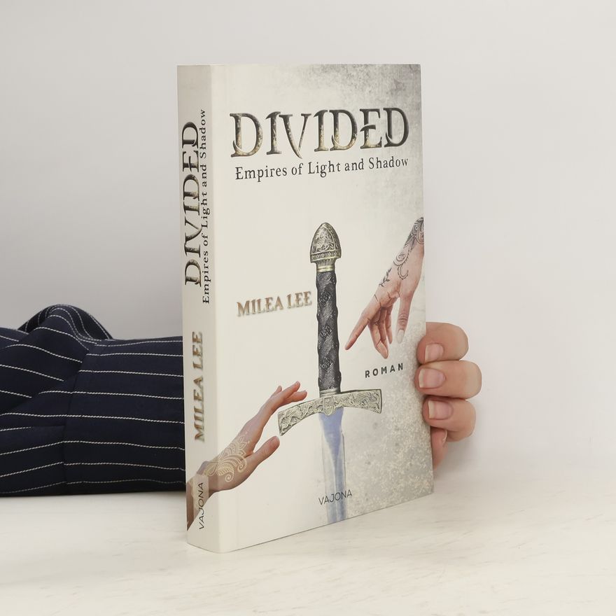 Milea Lee DIVIDED - Empires of Light and Shadow