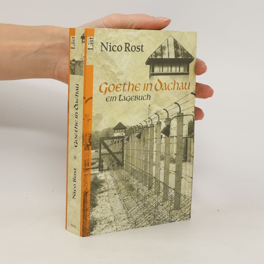 Nico Rost Goethe in Dachau