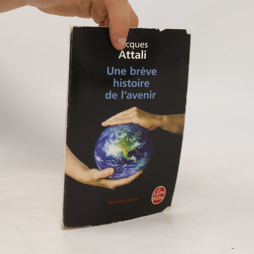 Jacques Attali Une brève histoire de l'avenir