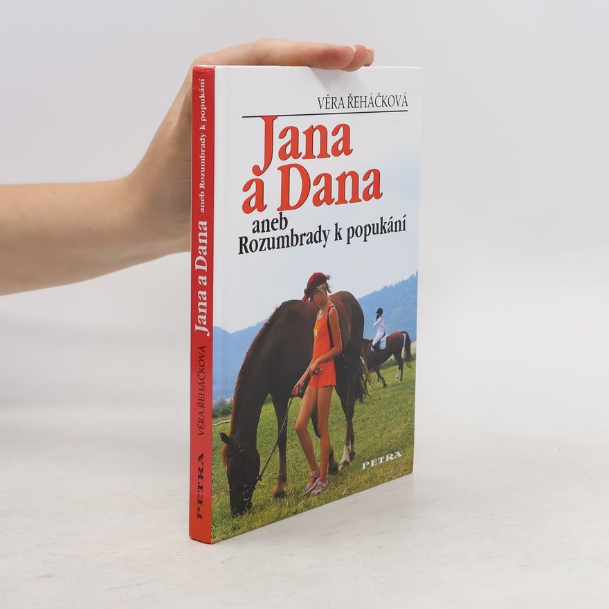 Věra Řeháčková Jana a Dana, aneb, Rozumbrady k popukání