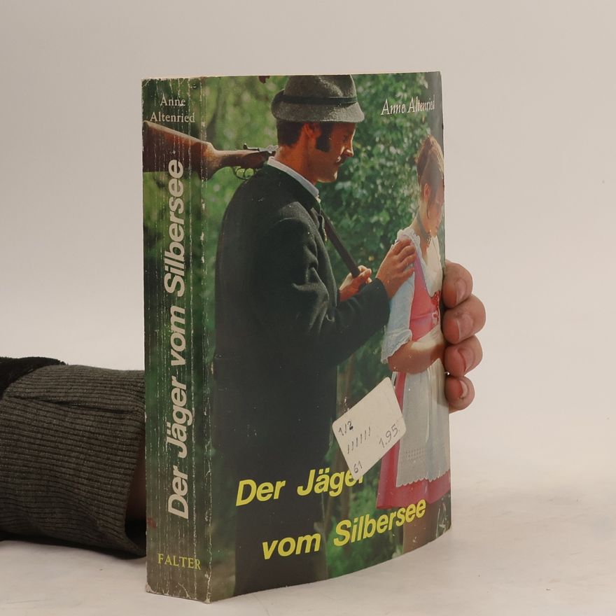 Anne Altenried Der Jäger vom Silbersee