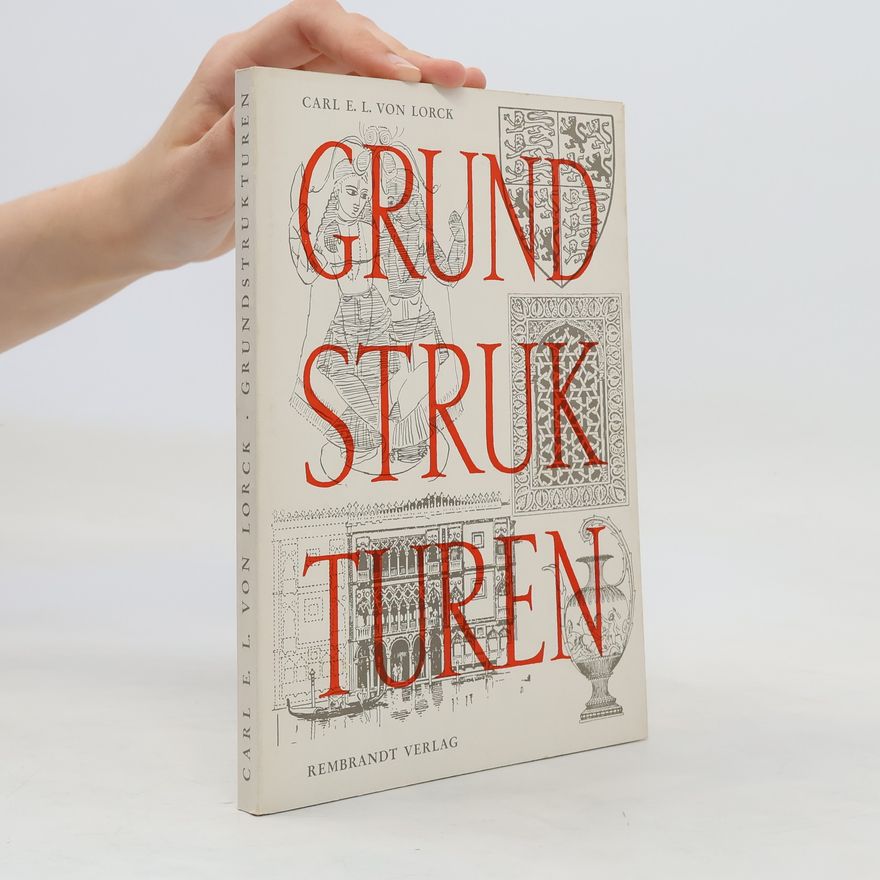 Carl E. L. von Lorck Grundstrukturen