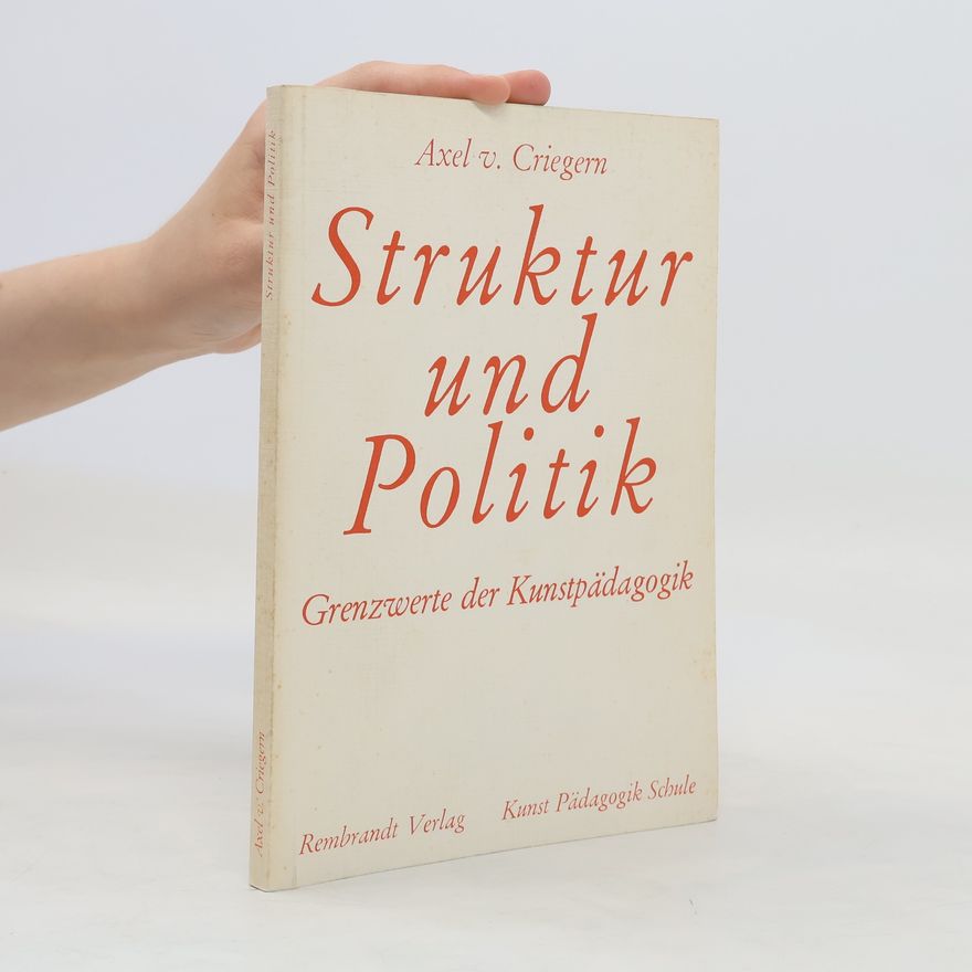 Axel von Criegern Struktur und Politik