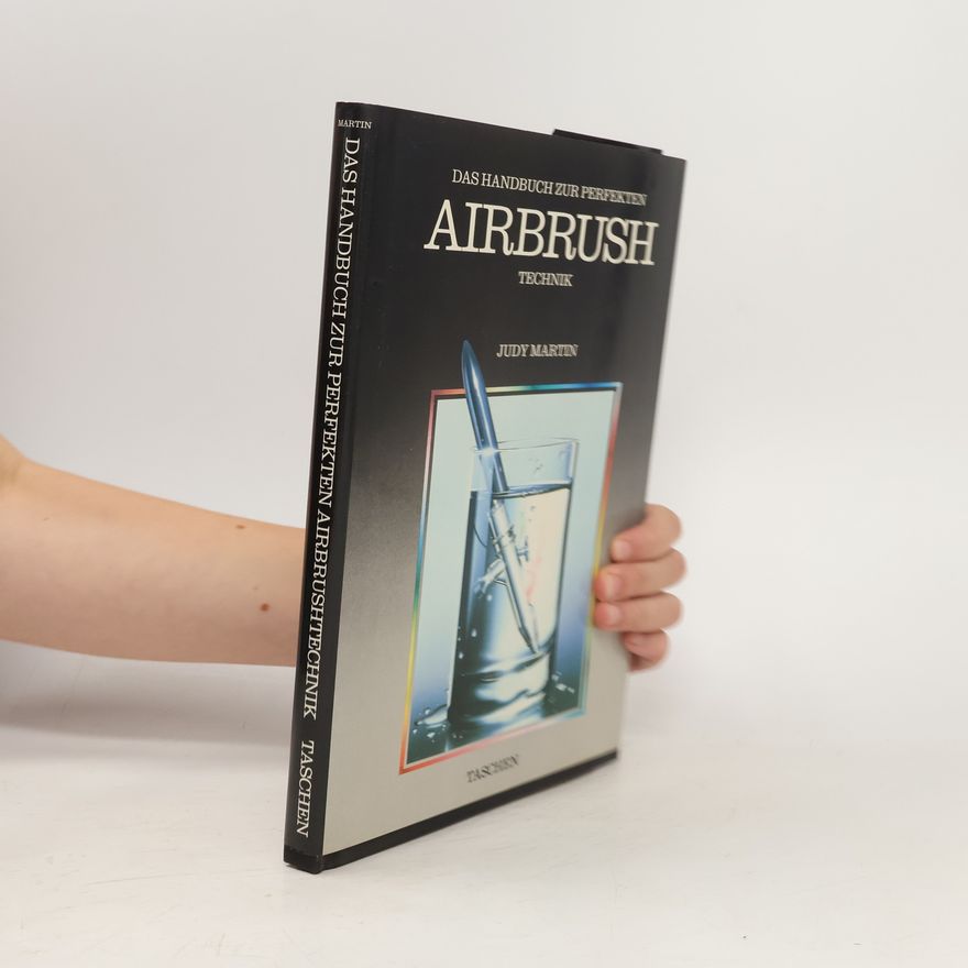 Judy Martin Das Handbuch zur perfekten Airbrush-Technik