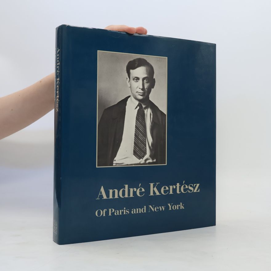 Collectif d'auteurs André Kertész. Of Paris and New York