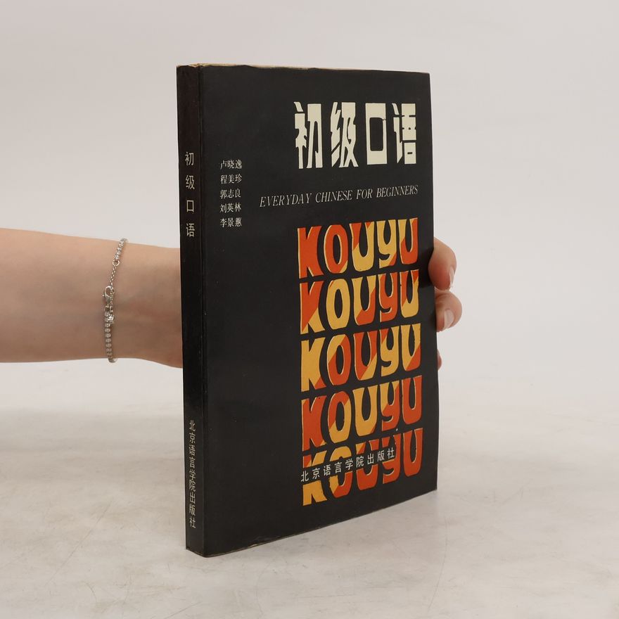 Lu Xiaoyi Everyday Chinese for Beginners
