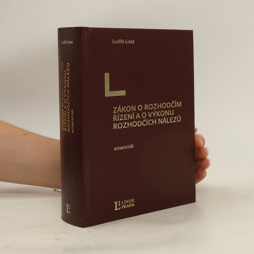 Luděk Lisse Zákon o rozhodčím řízení a o výkonu rozhodčích nálezů s komentářem
