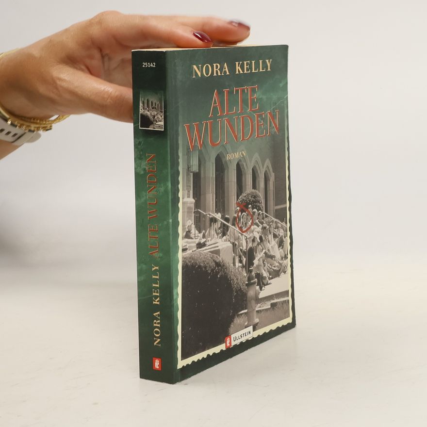 Nora Kelly Alte Wunden. Roman. Aus d. Amerikan. v.Jutta Lützeler