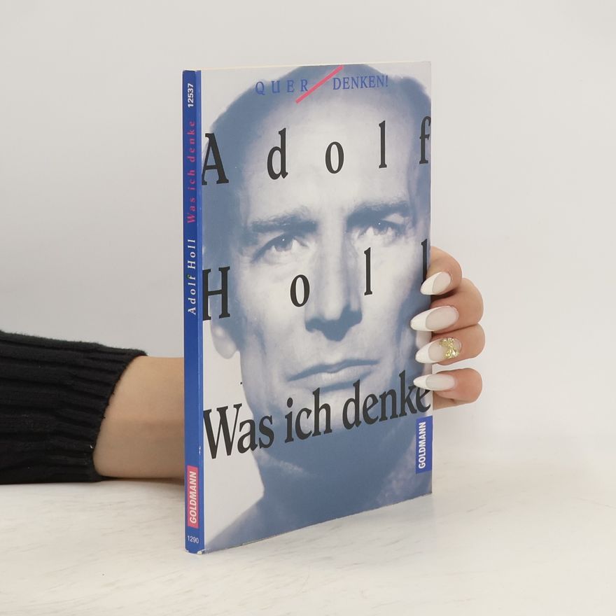 Adolf Holl Was ich denke