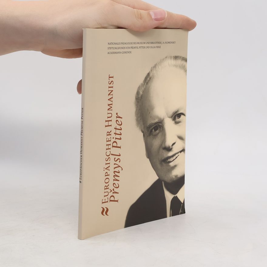 Eduard Šimek Europäischer Humanist Přemysl Pitter