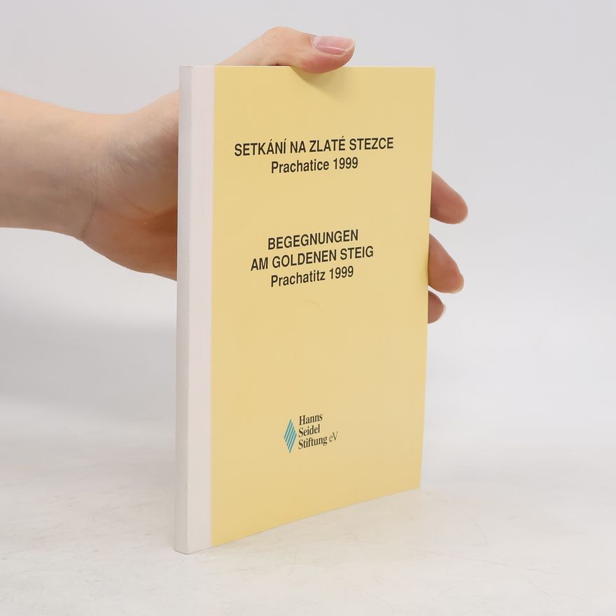 Kolektiv autorů Setkání na Zlaté stezce. Begegnungen am Goldenen Steig : Prachatice 1999