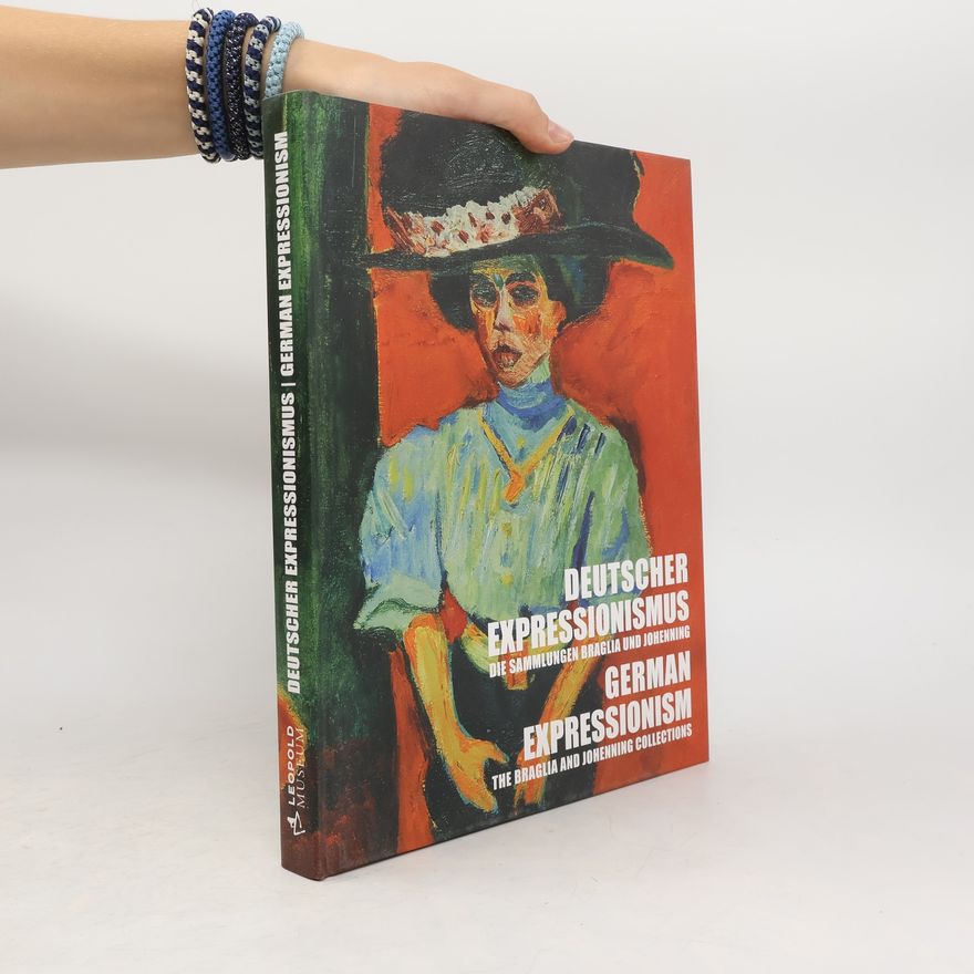Various authors Deutscher Expressionismus : Die Sammlungen Braglia und Johenning