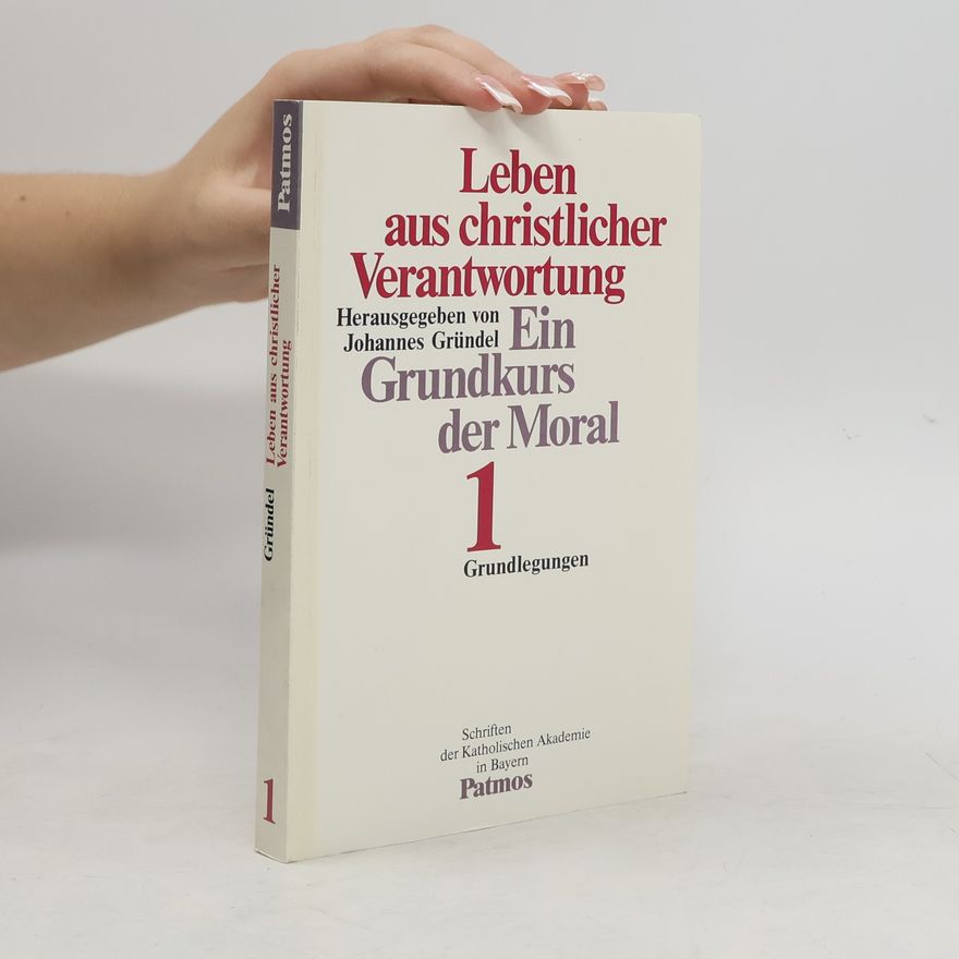 Alfons Auer Leben aus christlicher Verantwortung 1. Ein Grundkurs der Moral