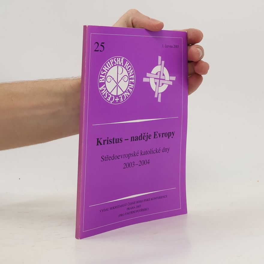 Kolektiv autorů Kristus - naděje Evropy : středoevropské katolické dny 2003-2004