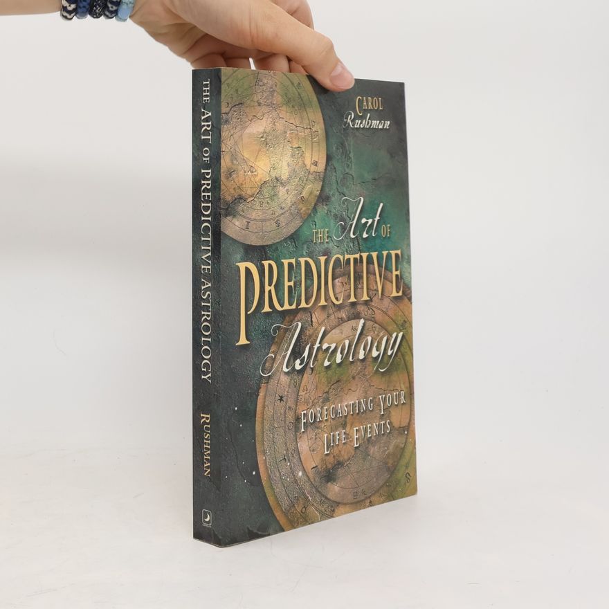Carol Rushman The Art of Predictive Astrology