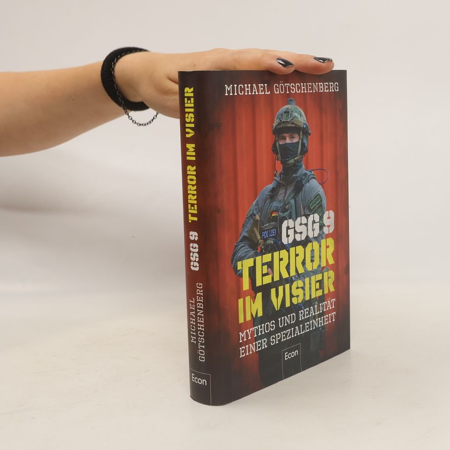 Michael Götschenberg GSG 9 - Terror im Visier