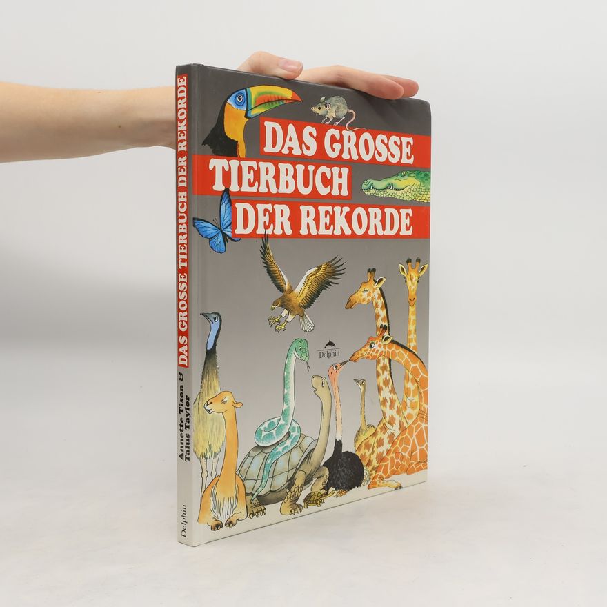 Annette Tison Das grosse Tierbuch der Rekorde