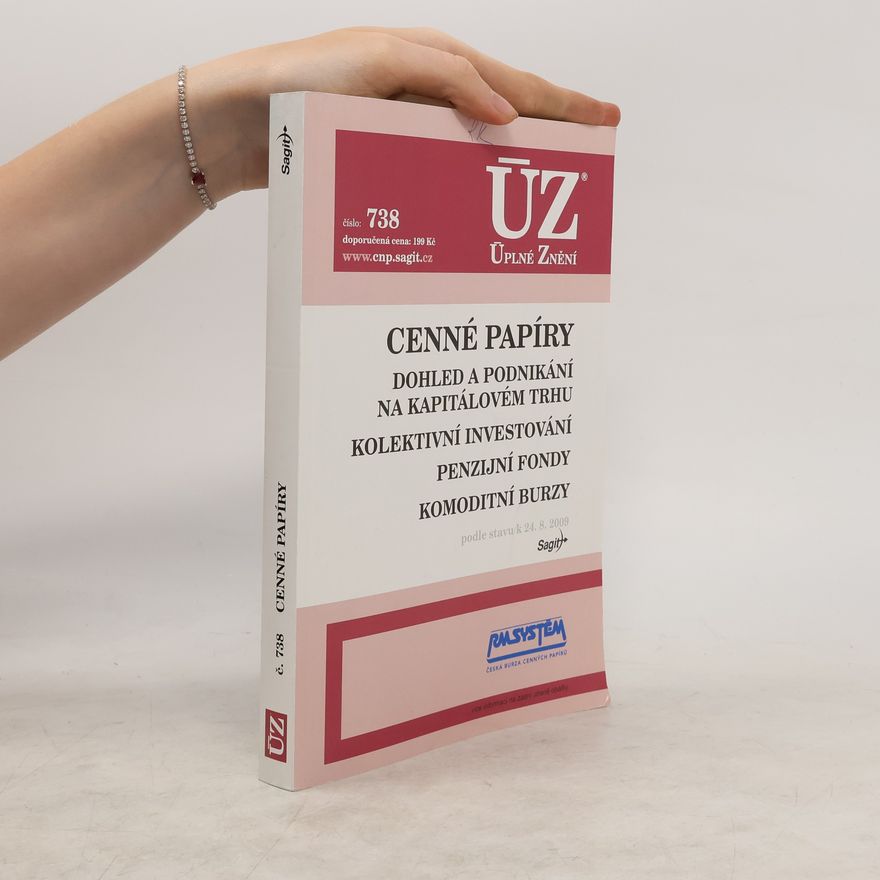 Kolektiv autorů Cenné papíry; dohled a podnikání na kapitálovém trhu; kolektivní investování; penzijní fondy; komoditní burzy