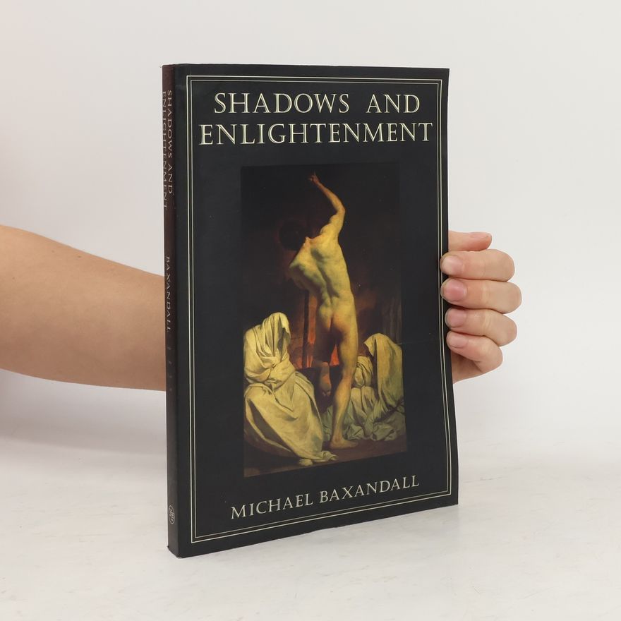 Michael Baxandall Shadows and Enlightenment