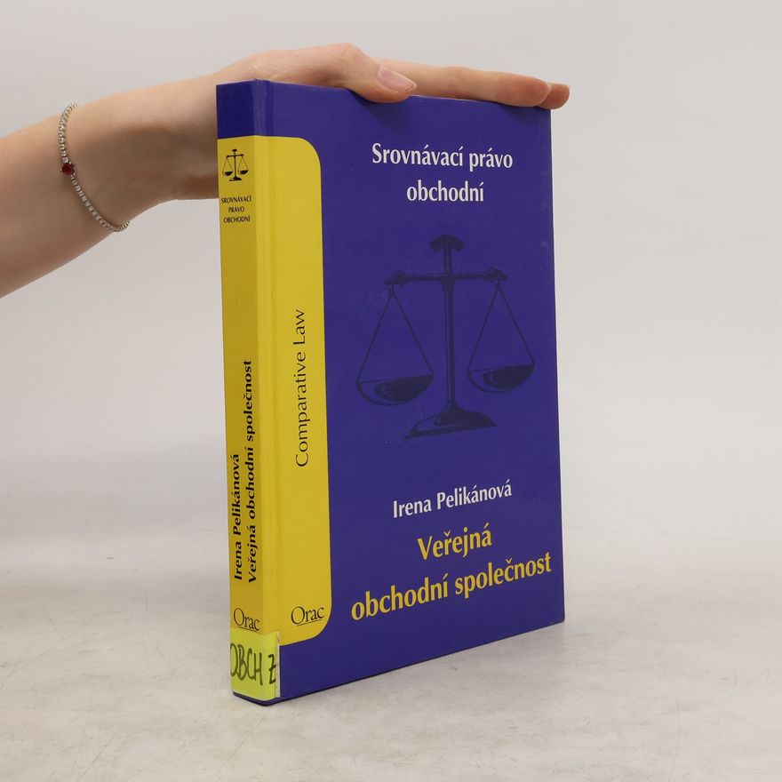 Irena Pelikánová Srovnávací právo obchodní : veřejná obchodní společnost