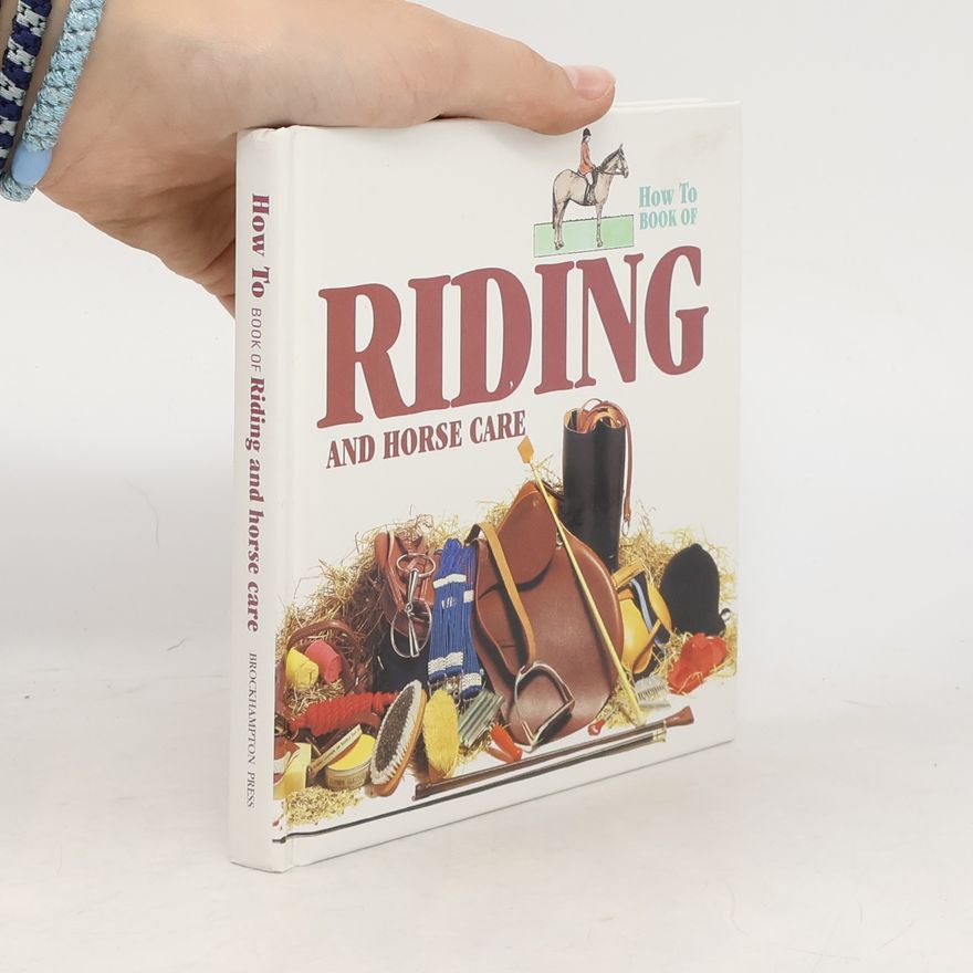 Autorenkollektiv How To Book of Riding and Horse Care