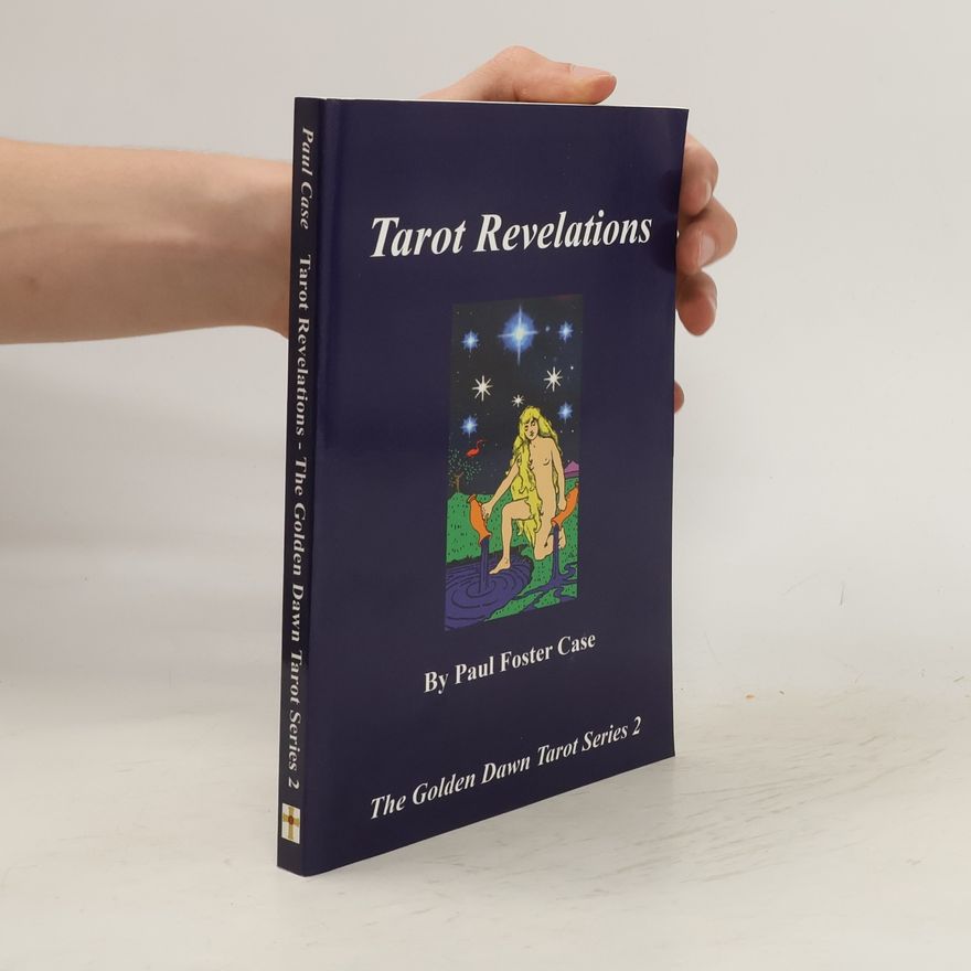 Paul Foster Case Tarot Revelations - The Golden Dawn Tarot