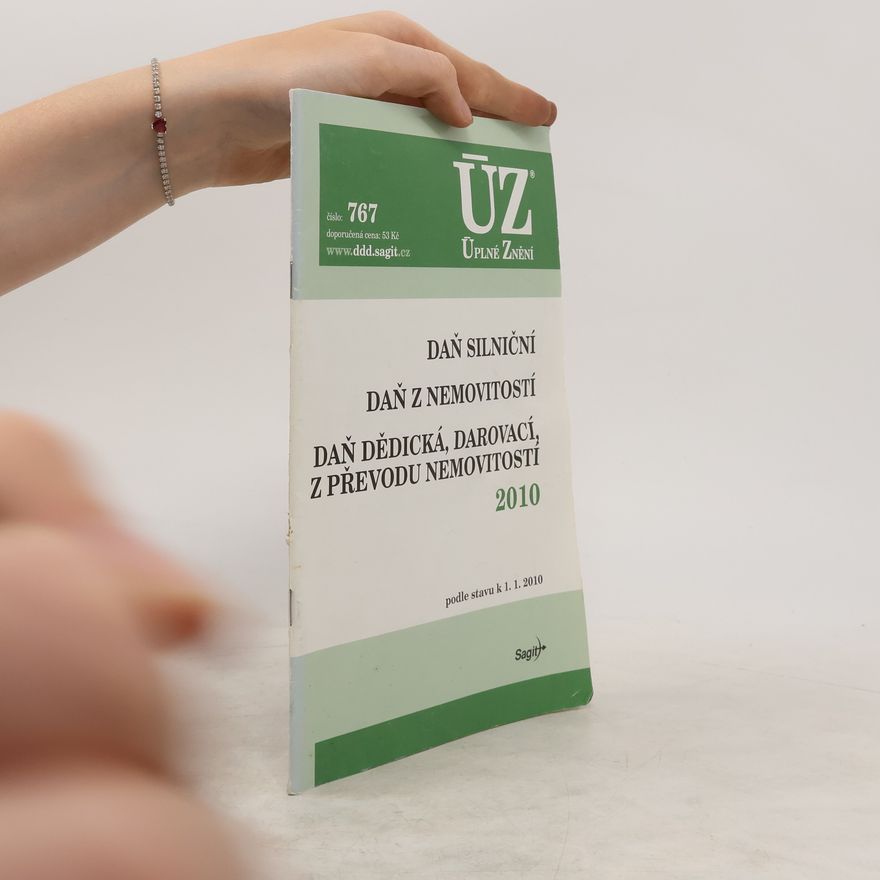Various authors Daň silniční. Daň z nemovitostí. Daň dědická, darovací, z převodu nemovitostí