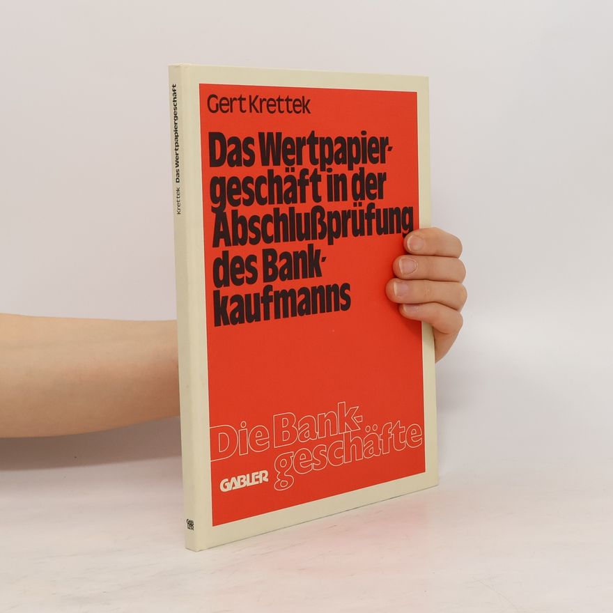 Gert Krettek Das Wertpapiergeschäft in der Abschlußprüfung des Bankkaufmanns