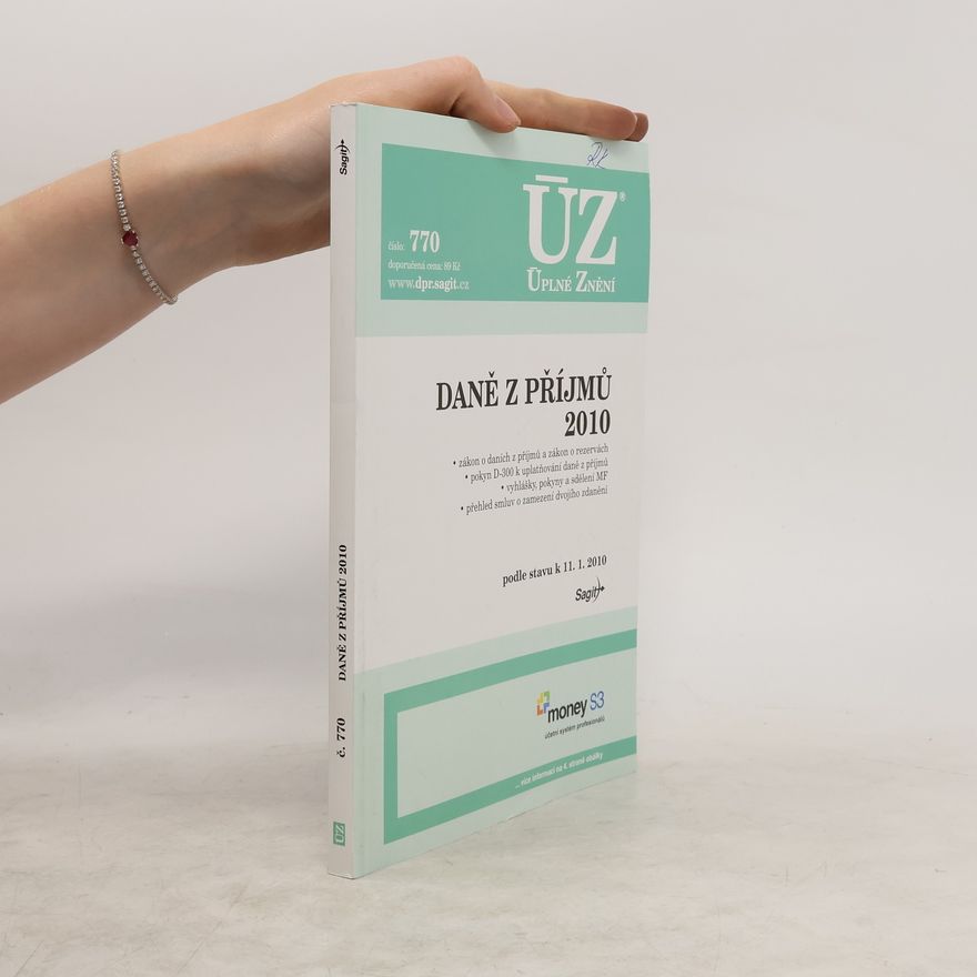 Autorenkollektiv Daně z příjmů 2010. Zákon o daních z příjmů a zákon o rezervách, pokyn D-300 k uplatňování daně z příjmů, vyhlášky, pokyny a sdělení MF, přehled smluv o zamezení dvojího zdanění : podle stavu k 11.1.2010