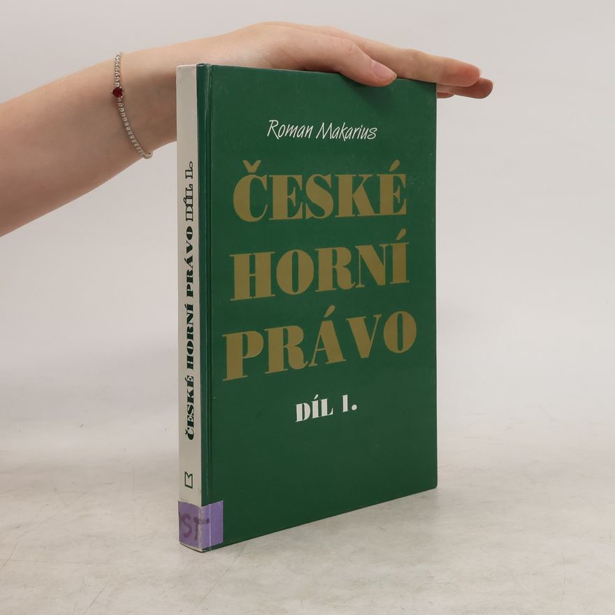 Roman Makarius České horní právo díl I.