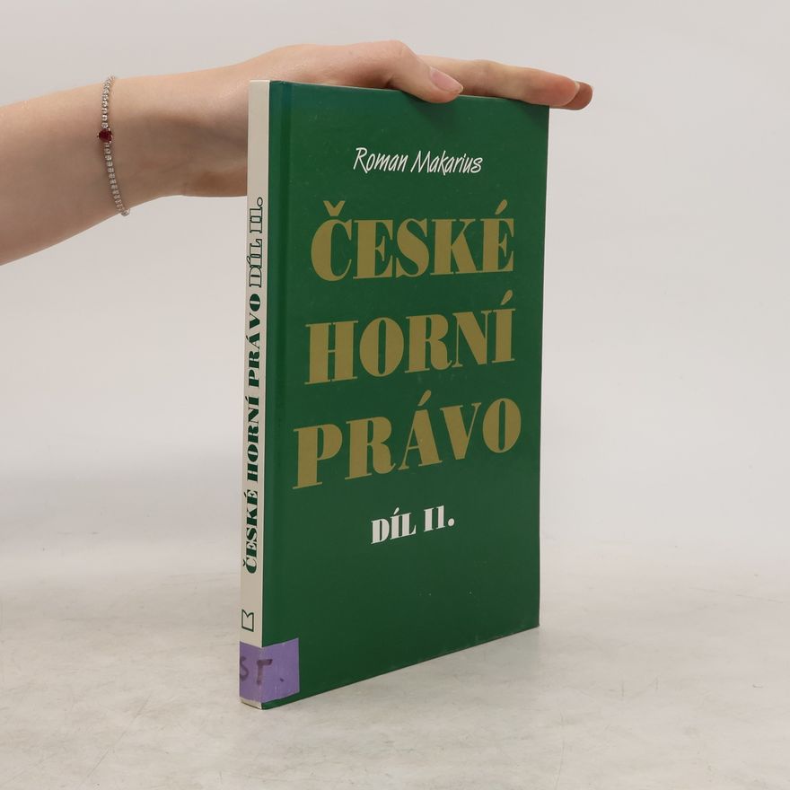 Roman Makarius České horní právo díl. II