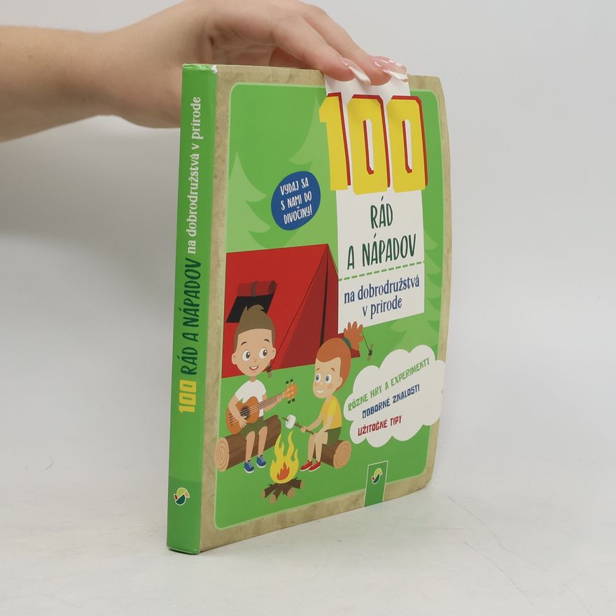 Autorenkollektiv 100 rad a nápadů na dobrodružství v přírodě