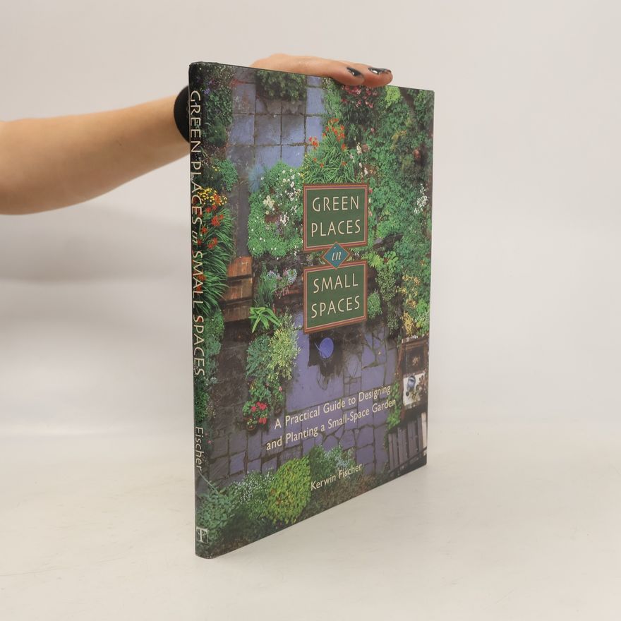 Kerwin Fischer Green Places in Small Spaces