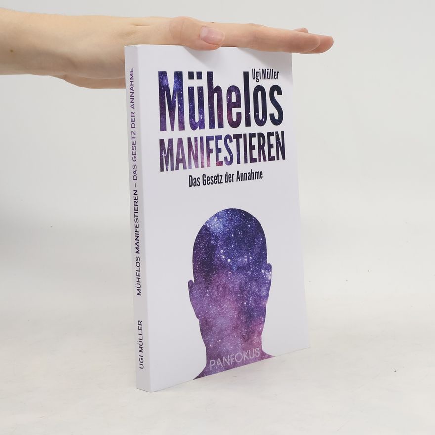 Ugi Müller Mühelos manifestieren