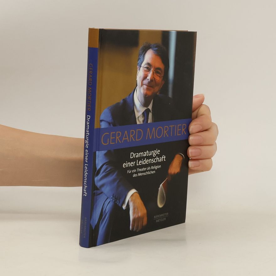 Gerard Mortier Dramaturgie einer Leidenschaft