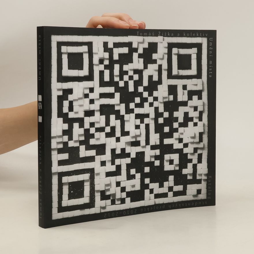 Tomáš Žižka Umění místa : katalog studentských projektů 2010-2012