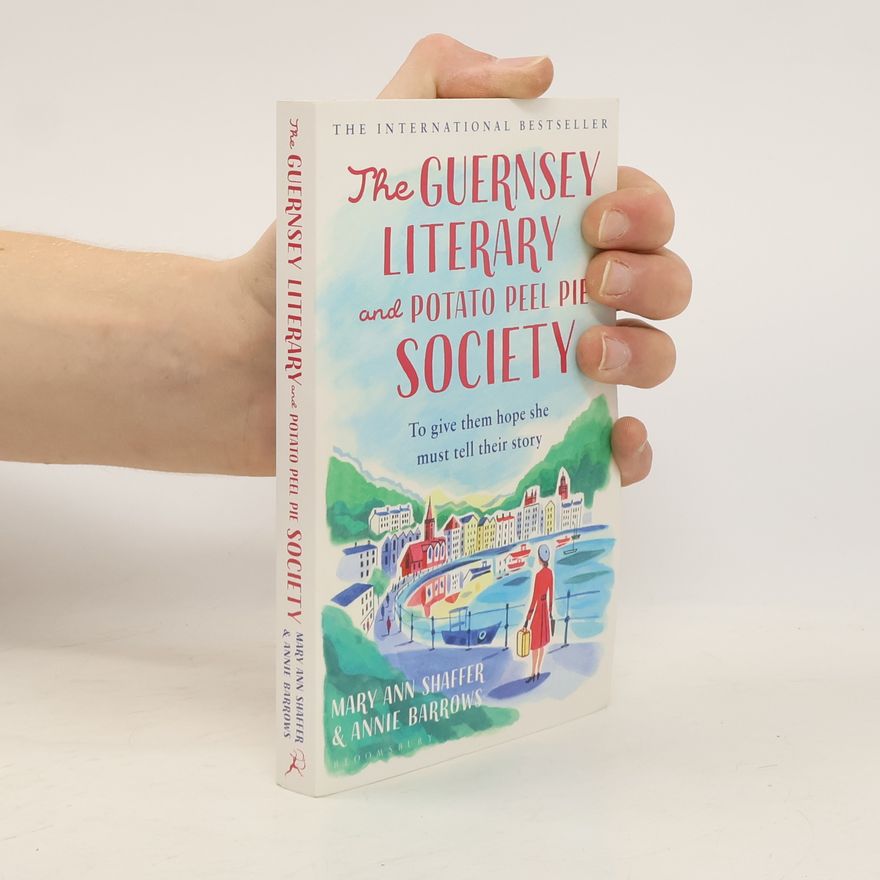 Mary Ann Shaffer The guernsey literary and potato peel pie society