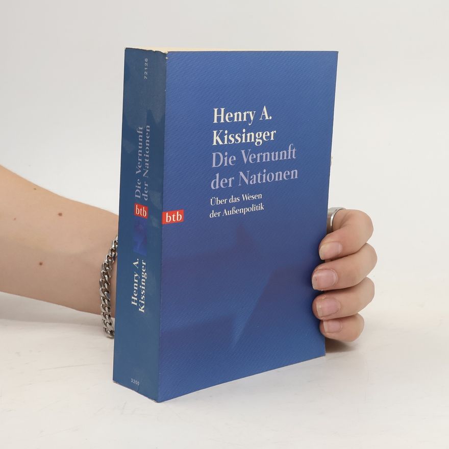 Henry Kissinger Die Vernunft der Nationen