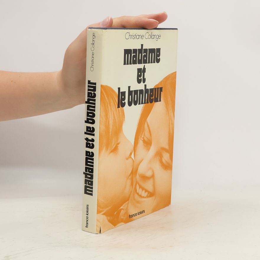 Christiane Collange Madame et le bonheur