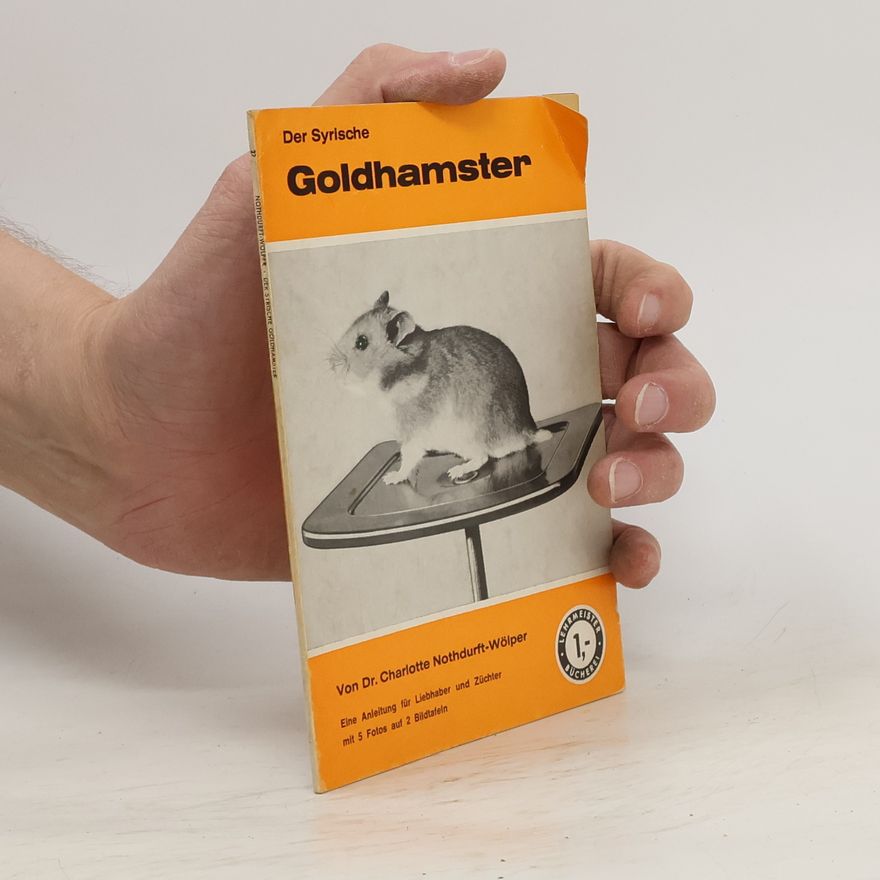 Charlotte Nothdurft-Wölper Der Syrische Goldhamster