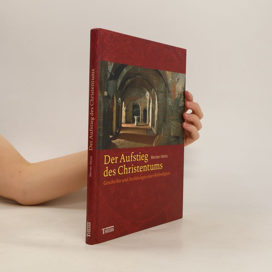 Werner Heinz Der Aufstieg des Christentums